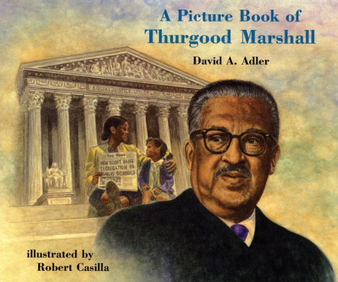 A picture book of thurgood marshall by david a adler robert casilla