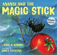 Title: Anansi and the Magic Stick, Author: Eric A. Kimmel