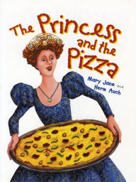 Title: The Princess and the Pizza, Author: Mary Jane Auch