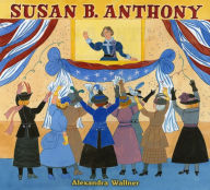 Title: Susan B. Anthony, Author: Alexandra Wallner