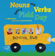 Title: Nouns and Verbs Have a Field Day, Author: Robin Pulver