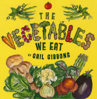 Title: The Vegetables We Eat, Author: Gail Gibbons