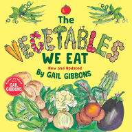 Title: The Vegetables We Eat, Author: Gail Gibbons