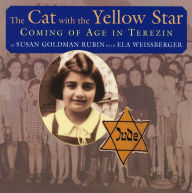 Title: The Cat with the Yellow Star: Coming of Age in Terezin, Author: Susan Goldman Rubin