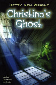 Title: Christina's Ghost, Author: Betty Ren Wright