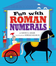 Title: Fun with Roman Numerals, Author: David A. Adler