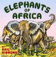 Title: Elephants of Africa, Author: Gail Gibbons