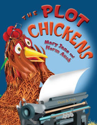 Title: The Plot Chickens, Author: Mary Jane Auch