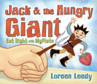 Title: Jack and the Hungry Giant Eat Right With MyPlate, Author: Loreen Leedy