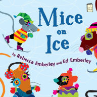 Title: Mice on Ice, Author: Rebecca Emberley
