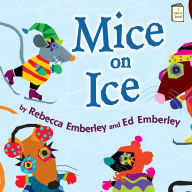 Title: Mice on Ice, Author: Rebecca Emberley