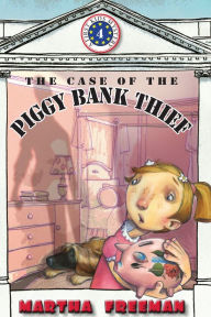 Title: The Case of the Piggy Bank Thief, Author: Martha Freeman