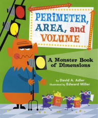 Title: Perimeter, Area, and Volume: A Monster Book of Dimensions, Author: David A. Adler