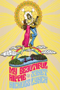 Title: My Beautiful Hippie, Author: Janet Nichols Lynch