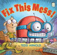 Title: Fix This Mess!, Author: Tedd Arnold