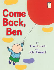 Title: Come Back, Ben, Author: Ann Hassett