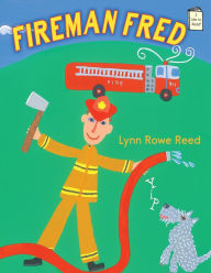 Title: Fireman Fred, Author: Lynn Rowe Reed