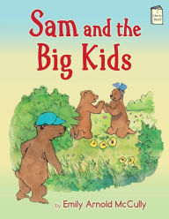 Title: Sam and the Big Kids, Author: Emily Arnold McCully