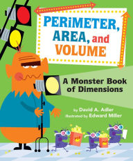 Title: Perimeter, Area, and Volume: A Monster Book of Dimensions, Author: David A. Adler
