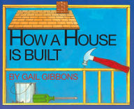 Title: How a House Is Built, Author: Gail Gibbons