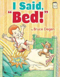 Title: I Said, Bed!, Author: Bruce Degen