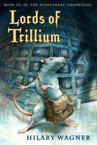 Title: Lords of Trillium: The Nightshade Chronicles, Author: Hilary Wagner