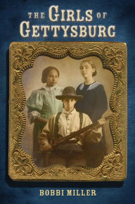 Title: The Girls of Gettysburg, Author: Bobbi Miller