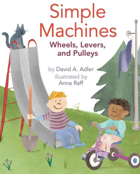 Simple Machines: Wheels, Levers, and Pulleys