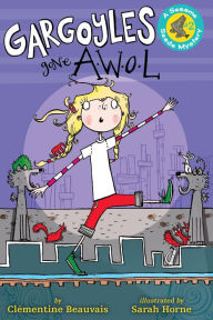 Title: Gargoyles Gone AWOL (Sesame Seade Series #2), Author: Clémentine Beauvais