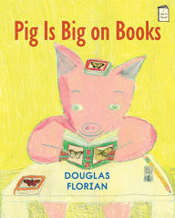 Title: Pig is Big on Books, Author: Douglas Florian