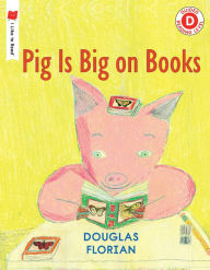 Title: Pig is Big on Books, Author: Douglas Florian