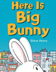 Title: Here Is Big Bunny, Author: Steve Henry