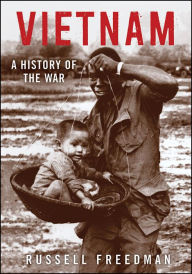 Title: Vietnam: A History of the War, Author: Russell Freedman