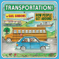Title: Transportation!: How People Get Around, Author: Gail Gibbons