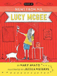 Title: News from Me, Lucy McGee (Lucy McGee Series #1), Author: Mary Amato