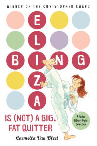 Title: Eliza Bing Is (NOT) a Big, Fat Quitter, Author: Carmella Van Vleet