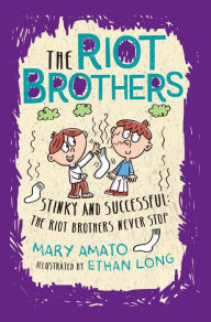 Title: Stinky and Successful: The Riot Brothers Never Stop, Author: Mary Amato