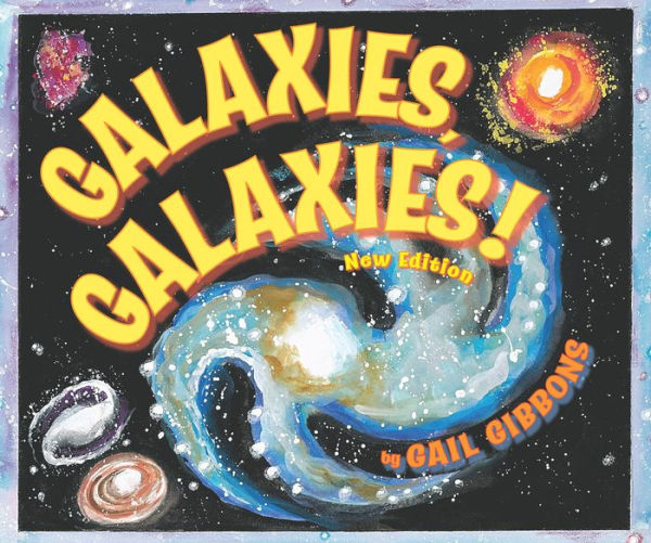 Galaxies, Galaxies! (New & Updated Edition)