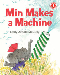 Title: Min Makes a Machine, Author: Emily Arnold McCully