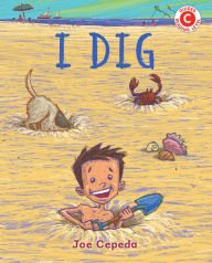 Title: I Dig, Author: Joe Cepeda