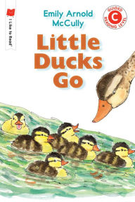 Title: Little Ducks Go, Author: Emily Arnold McCully