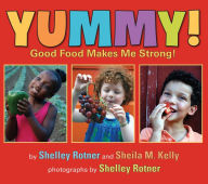 Title: Yummy!: Good Food Makes Me Strong!, Author: Shelley Rotner