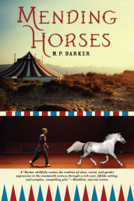 Title: Mending Horses, Author: M.P. Barker