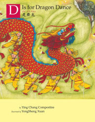 Title: D is for Dragon Dance, Author: Ying Chang Compestine