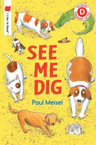 Title: See Me Dig, Author: Paul Meisel