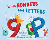 Title: When Numbers Met Letters, Author: Lois Barr