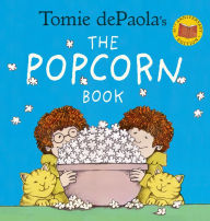 Title: Tomie dePaola's The Popcorn Book (40th Anniversary Edition), Author: Tomie dePaola