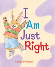 Title: I Am Just Right, Author: David McPhail