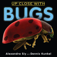 Title: Up Close With Bugs, Author: Alexandra Siy