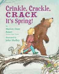 Title: Crinkle, Crackle, CRACK: It's Spring!, Author: Marion Dane Bauer